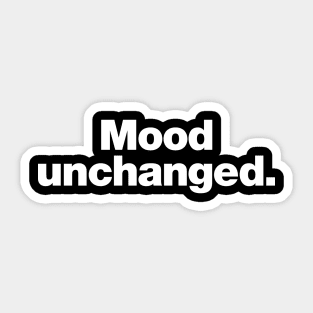 Mood unchanged. Sticker